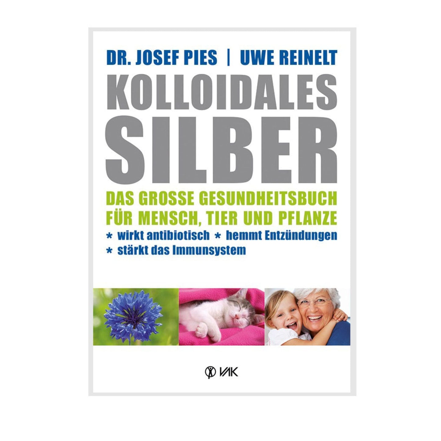 Kolloidales Silber - Dr. Josef Pies + Uwe Reinelt