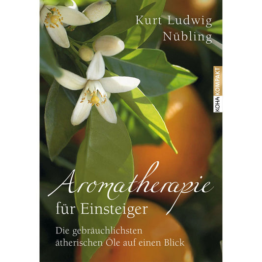 Aromatherapie für Einsteiger - Kurt Ludwig Nübling