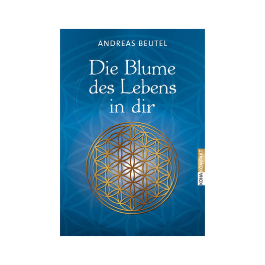 Die Blume des Lebens in dir - Andreas Beutel