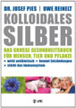 Kolloidales Silber; Dr. Josef Pies + Uwe Reinelt